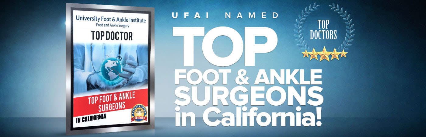 University Foot and Ankle named top Foot and Ankle Surgeon in California