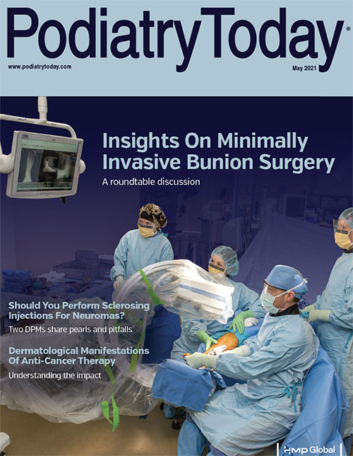 Podiatry Today Cover May 2021, University Foot and Ankle Institute